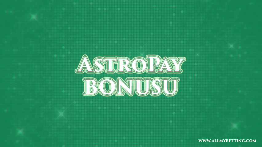 Astropay Bonusu